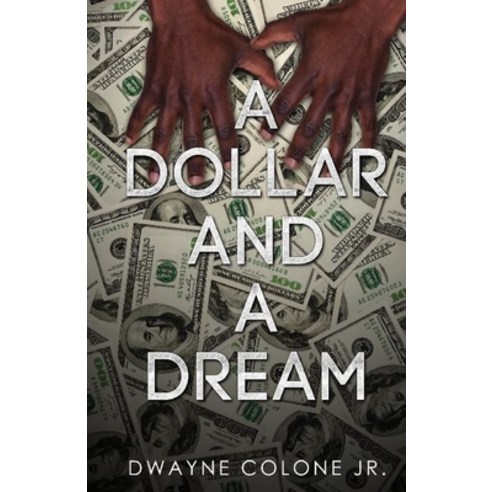A Dollar And A Dream Paperback, Createspace Independent Pub...