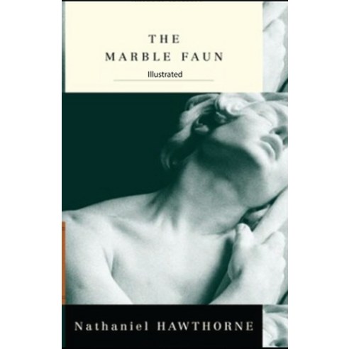 The Marble Faun illustrated Paperback, Independently Published, English ...