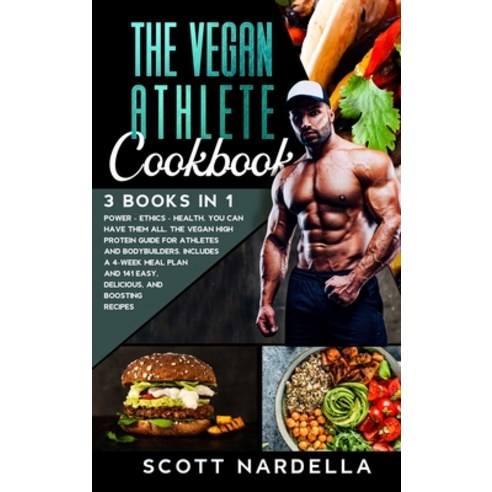 The Vegan Athlete Cookbook: 3 books in 1. Power - Ethics - Health. You can have them all. The Vegan ... Hardcover, Zanshin Honya Ltd, English, 9781801478144