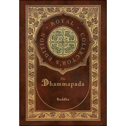 The Dhammapada (Royal Collector''s Edition) (Case Laminate Hardcover with Jacket) Hardcover, Royal Classics, English, 9781774761274