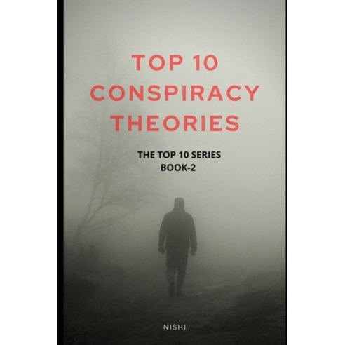 Top 10 Conspiracy Theories: Book 2 of the Top 10 Series Paperback, Independently Published, English, 9798649651585