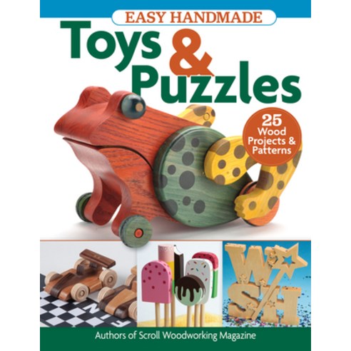 (영문도서) Easy Handmade Toys & Puzzles: 35 Wood Projects & Patterns Paperback, Fox Chapel Publishing, English, 9781497102767