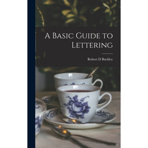 (영문도서) A Basic Guide to Lettering Hardcover, Hassell Street Press, English, 9781014220097