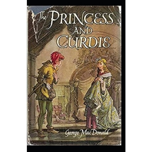 The Princess and Curdie Annotated Paperback, Independently Published, English, 9798747183179