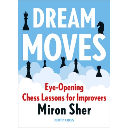 (영문도서) Dream Moves: Eye-Opening Chess Lessons for Improvers Paperback, New in Chess, English, 9789083382746