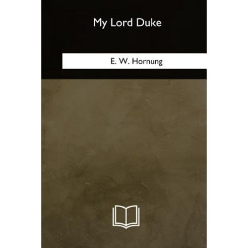 My Lord Duke Paperback, Createspace Independent Publishing Platform
