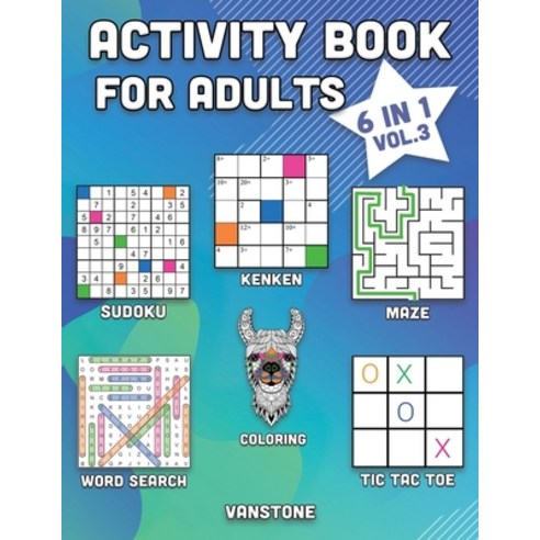 Activity Book for Adults: 6 in 1 - Word Search Sudoku Coloring Mazes KenKen & Tic Tac Toe (Vol. 3) Paperback, Independently Published