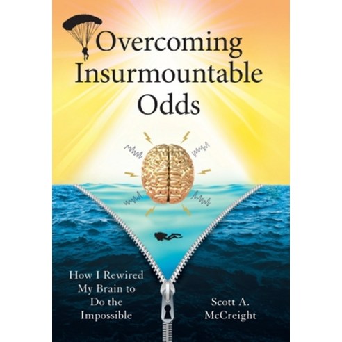 (영문도서) Overcoming Insurmountable Odds: How I Rewired My Brain to Do the Impossible Hardcover, Houndstooth Press, English, 9781544535517