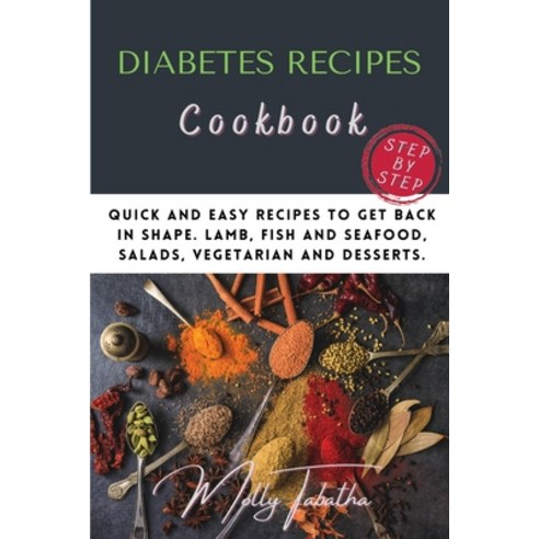 (영문도서) The Diabetes Recipes Cookbook: Quick and easy recipes to get back in shape. Lamb fish and se... Paperback, Rachael Godlove, English, 9781803256009