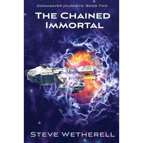 (영문도서) The Chained Immortal: The Doomsayer Journeys Book 2 Paperback, Falstaff Books, LLC, English, 9781946926548