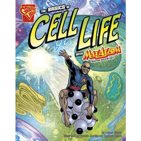 The Basics of Cell Life with Max Axiom Super Scientist Paperback, Capstone Press