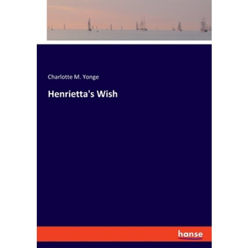 (영문도서) Henrietta''s Wish Paperback, Hansebooks, English, 9783348077729