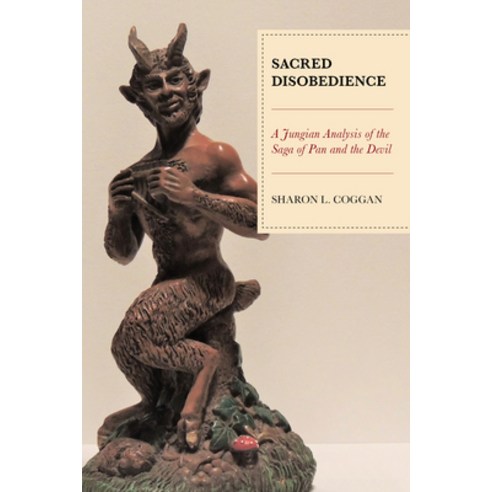 (영문도서) Sacred Disobedience: A Jungian Analysis of the Saga of Pan and the Devil Paperback, Lexington Books, English, 9781793606563