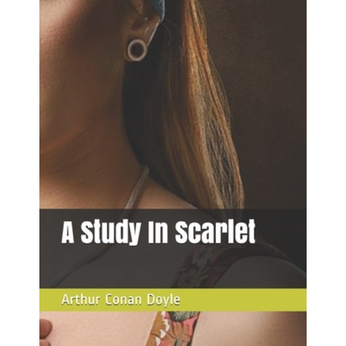 A Study In Scarlet Paperback, Independently Published, English, 9798727067000