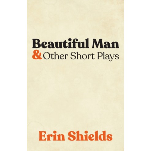 Beautiful Man & Other Short Plays Paperback, Playwrights Canada Press
