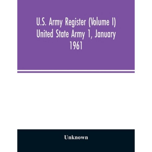 U.S. Army register (Volume I) United State Army 1 January 1961 Paperback, Alpha Edition