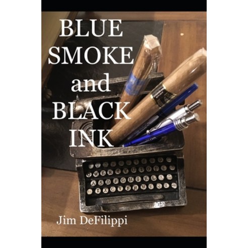 Blue Smoke and Black Ink: Writer Pals of a Lifetime Paperback, Independently Published, English, 9798703641200