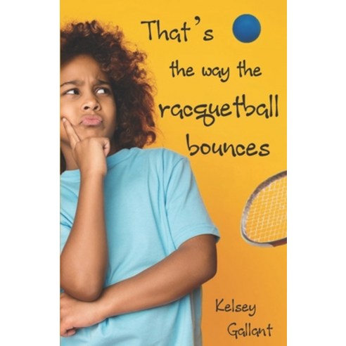 (영문도서) That''s The Way The Racquetball Bounces: Library Edition Paperback, Independently Published, English, 9798470455215