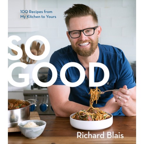 (영문도서) So Good: 100 Recipes from My Kitchen to Yours Hardcover, Mariner Books, English, 9780544663312