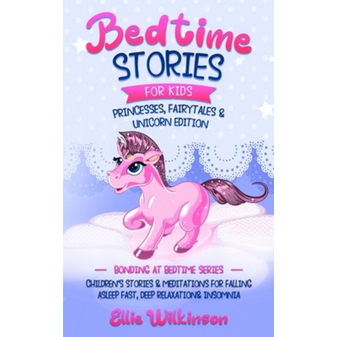 Bedtime Stories For Kids- Princesses Fairytales & Unicorns Edition: Children''s Stories & Meditation... Paperback, Anthony Lloyd, English, 9781801341875