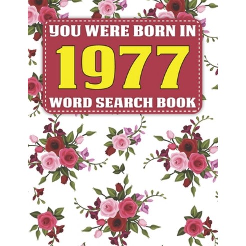 You Were Born In 1977: Word Search Book: Relaxing Adult Puzzle Book-Over 1600 Cleverly Hidden Words ... Paperback, Independently Published, English, 9798729215102