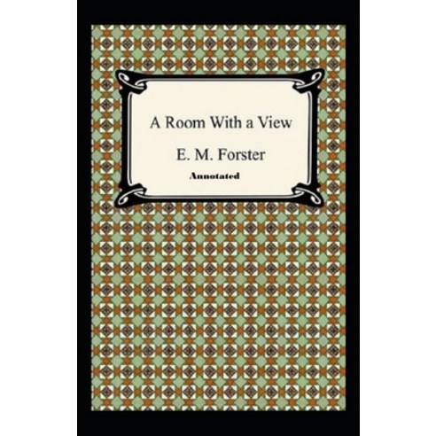 A Room with a View Annotated Paperback, Independently Published