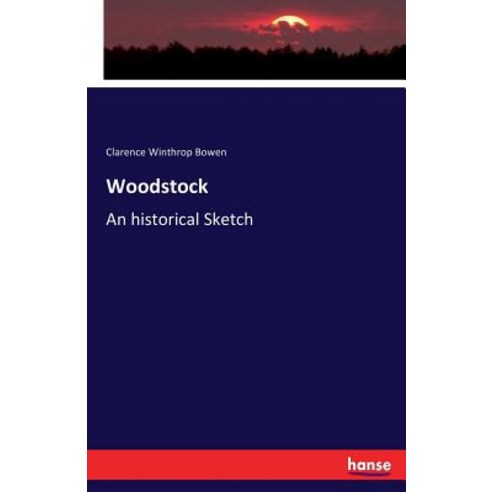 Woodstock: An historical Sketch Paperback, Hansebooks, English, 9783337116392