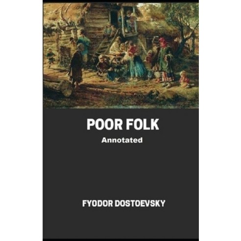 Poor Folk Annotated Paperback, Independently Published, English, 9798734060049