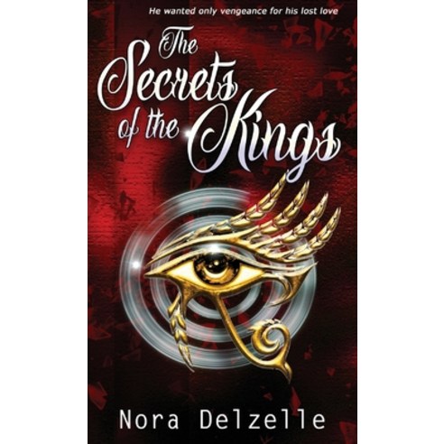 (영문도서) The Secrets of the Kings Paperback, N Delzelle, English, 9781736694794
