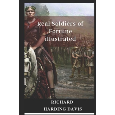 (영문도서) Real Soldiers of Fortune illustrated Paperback, Independently Published, English, 9798463411846