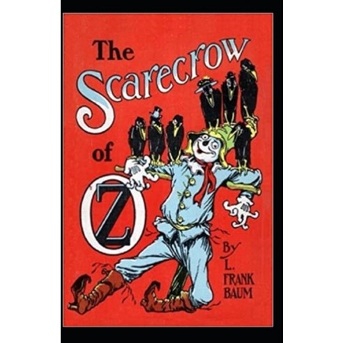 The Scarecrow of Oz Annotated Paperback, Independently Published, English, 9798587514751
