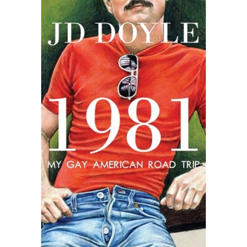 (영문도서) 1981-My Gay American Road Trip: A Slice of Our Pre-AIDS Culture Paperback, Qmh Press, English, 9781943444410
