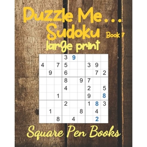 Puzzle Me... Sudoku Large Print Book 7 Paperback, Square Pen Books, English, 9781925779707