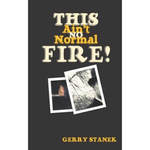 This Ain''t No Normal Fire Paperback, Independently Published, English, 9798577874452