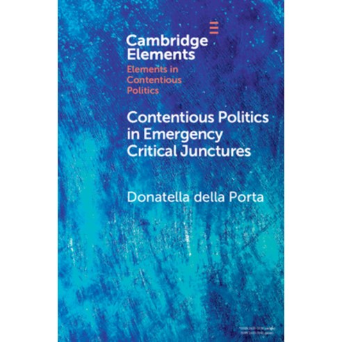 (영문도서) Contentious Politics in Emergency Critical Junctures: Progressive Social Movements During the... Paperback, Cambridge University Press, English, 9781009016483