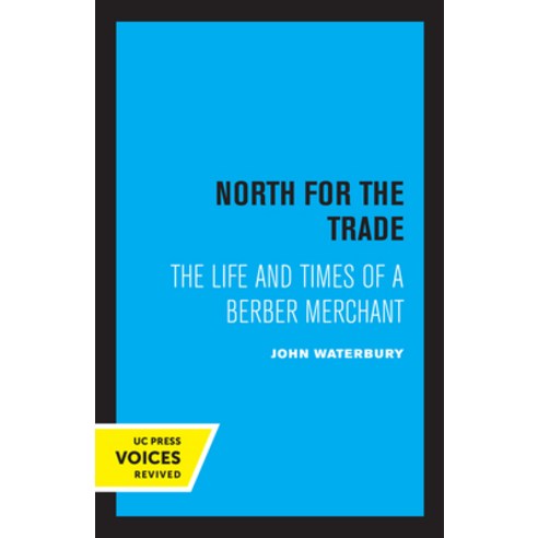 (영문도서) North for the Trade: The Life and Times of a Berber Merchant Paperback, University of California Press, English, 9780520347731