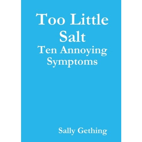 (영문도서) Too Little Salt: Ten Annoying Symptoms Paperback, Lulu.com, English, 9781291676693