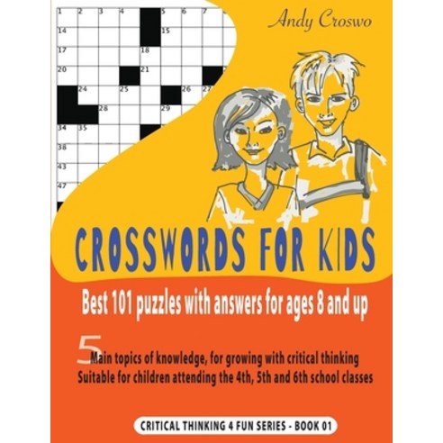 Crosswords for Kids: Best 101 Puzzles with Answers for Ages 8 and Up: Best 101 Puzzles with Answers ... Paperback, Andy Croswo, English, 9782492845000