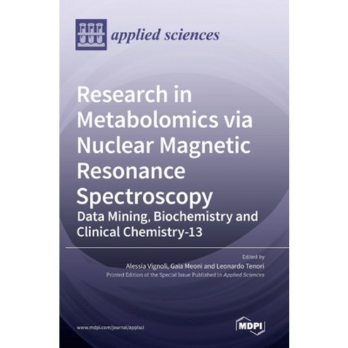(영문도서) Research in Metabolomics via Nuclear Magnetic Resonance Spectroscopy: Data Mining Biochemist... Hardcover, Mdpi AG, English, 9783036545530