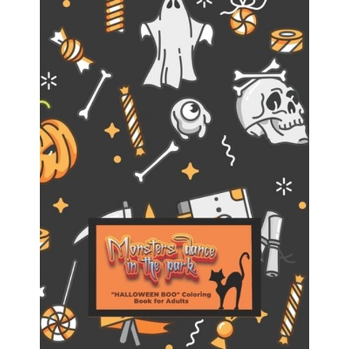 Monsters dance in the park: "HALLOWEEN BOO" Coloring Book for Adults Large Print Carving Pumpkin ... Paperback, Independently Published
