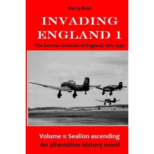 (영문도서) Sealion ascending: The invasion of England July 1940 Paperback, Independently Published