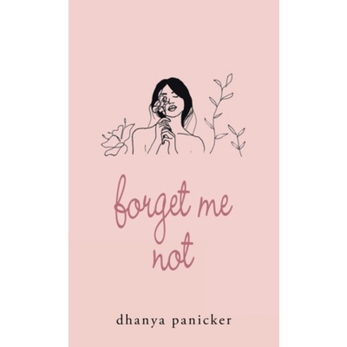 (영문도서) Forget Me Not Hardcover, Partridge Publishing Singapore, English, 9781543765526