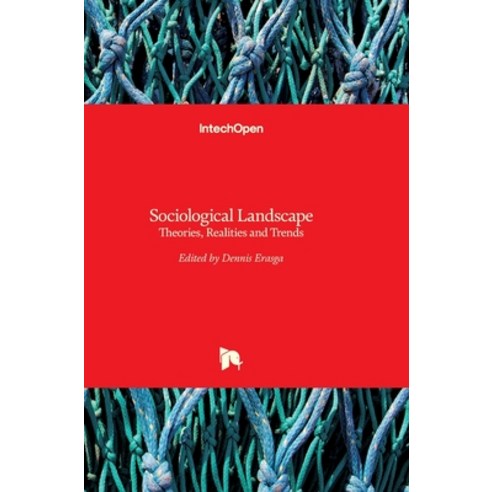 (영문도서) Sociological Landscape: Theories Realities and Trends Hardcover, Intechopen, English, 9789535104605