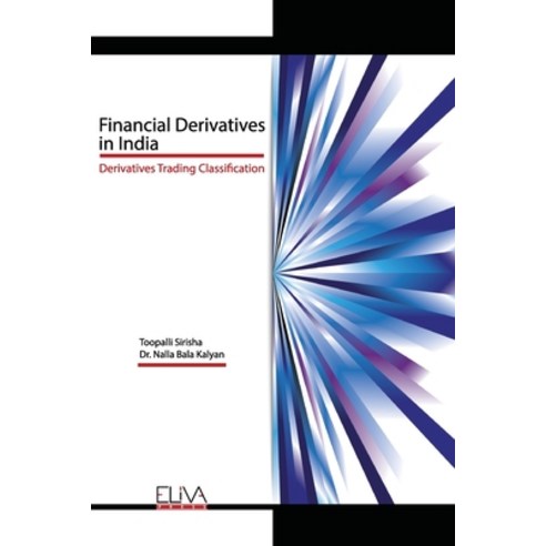 Financial Derivatives in India: Derivatives Trading Classification Paperback, Independently Published