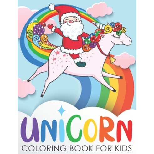 Unicorn Coloring Book For Kids: Adorable Unicorns with Christmas Hat Unicorn Coloring Pages for Kid... Paperback, Independently Published, English, 9798562668356