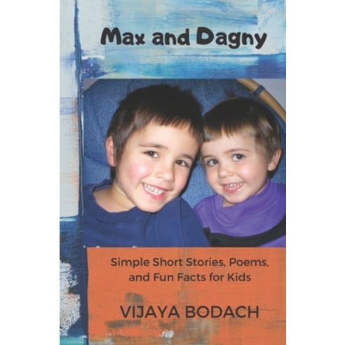 Max and Dagny: Easy to Read Stories Poems and Fun Facts for Kids Paperback, Independently Published