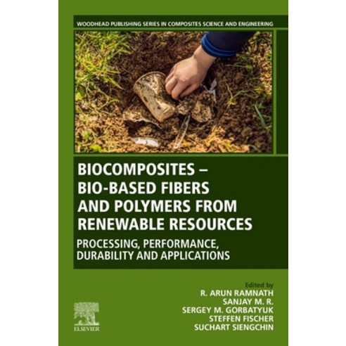 (영문도서) Biocomposites - Bio-Based Fibers and Polymers from Renewable Resources: Processing Performan... Paperback, Woodhead Publishing, English, 9780323972826