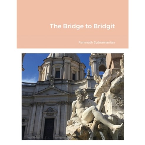 (영문도서) The Bridge to Bridgit Paperback, Lulu.com, English, 9781387924219