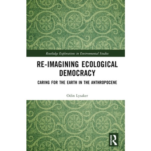 (영문도서) Ecological Democracy: Caring for the Earth in the Anthropocene Hardcover, Routledge, English, 9781032305974