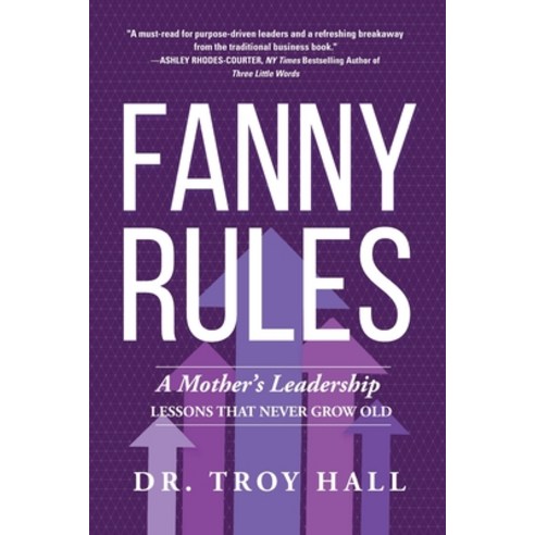 (영문도서) Fanny Rules: A Mother''s Leadership Lessons that Never Grow Old Paperback, Koehler Books, English, 9781646633838